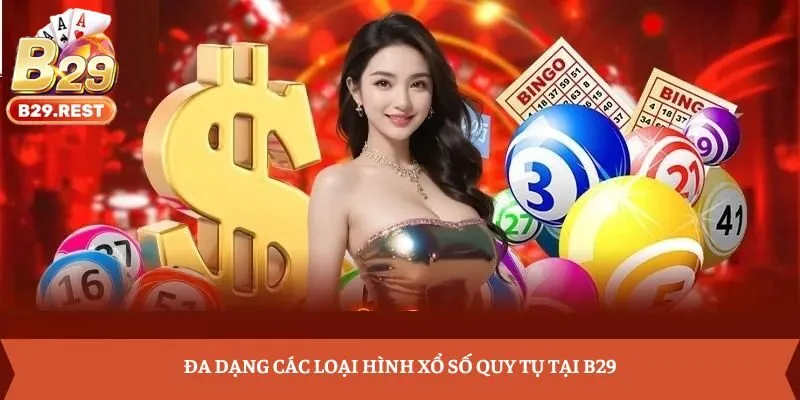 Đa dạng các loại hình xổ số quy tụ tại B29