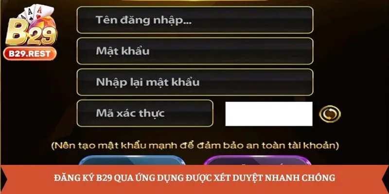 Đăng ký B29 qua ứng dụng được xét duyệt nhanh chóng
