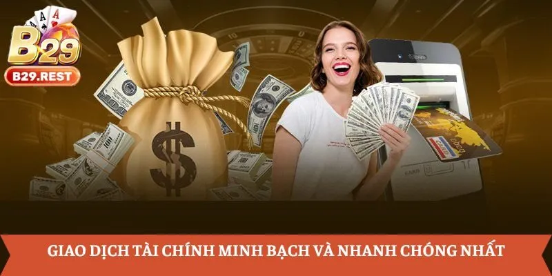 Giao dịch tài chính minh bạch và nhanh chóng nhất