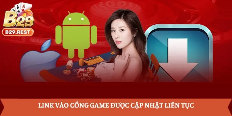 Link vào cổng game được cập nhật liên tục