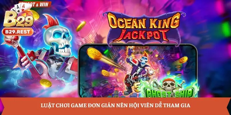 Luật chơi game đơn giản nên hội viên dễ tham gia