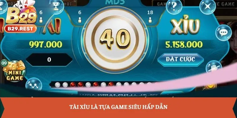 Tài Xỉu là tựa game siêu hấp dẫn